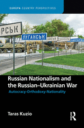 Russian Nationalism and the Russian-Ukrainian War