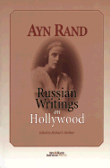 Russian Writings on Hollywood - Rand, Ayn, and Berliner, Michael S (Introduction by), and Garmong, Dina (Photographer)