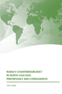 Russia's Counterinsurgency in North Caucasus: Performance and Consequences