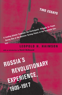 Russia's Revolutionary Experience, 1905-1917: Two Essays - Haimson, Leopold, and MacDonald, David (Introduction by)