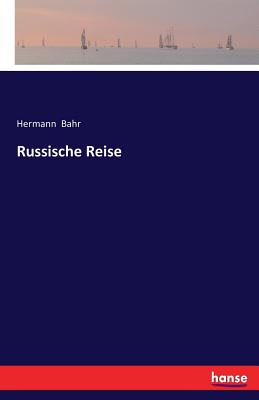 Russische Reise - Bahr, Hermann