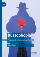 Russophobia: Propaganda in International Politics