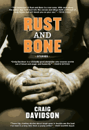 Rust and Bone: Stories - Davidson, Craig