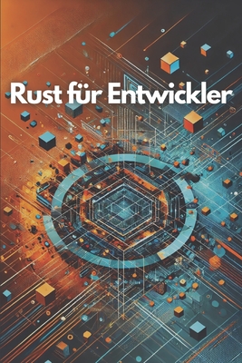 Rust f?r Entwickler: Effizient und sicher programmieren - Sattler, Philipp