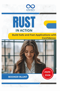 Rust in Action: Build Safe and Fast Applications with Confidence