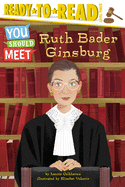 Ruth Bader Ginsburg: Ready-To-Read Level 3