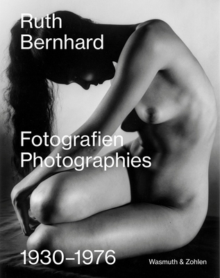 Ruth Bernhard: Photographies: 1930-1976 - Bernhard, Ruth (Photographer), and Albrecht, Susanne (Editor), and Koetzle, Hans-Michael (Text by)