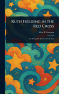 Ruth Fielding in the Red Cross