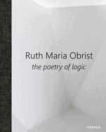 Ruth Maria Obrist: the poetry of logic