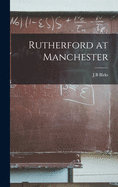 Rutherford at Manchester
