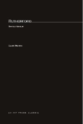 Rutherford: Simple Genius - Wilson, David, MS, RN