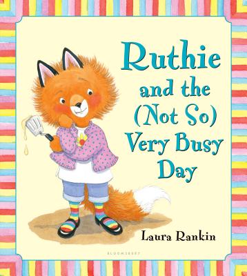 Ruthie and the (Not So) Very Busy Day - Rankin, Laura