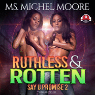 Ruthless and Rotten: Say U Promise II