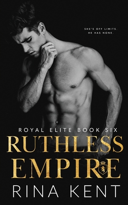 Ruthless Empire: A Dark Enemies to Lovers Romance - Kent, Rina