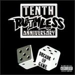 Ruthless Records Tenth Anniversary: Decade of Game