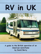 RV in UK: A Guide to the British Operation of an American Motorhome
