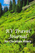 RV Travel Journal: for Christian RVers (Enjoying God's Creation)