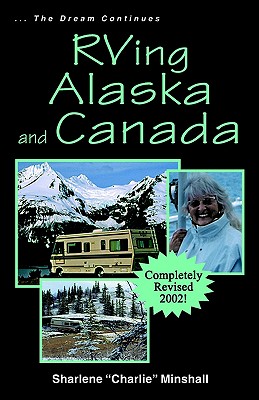 RVing Alaska and Canada - Minshall, Sharlene G