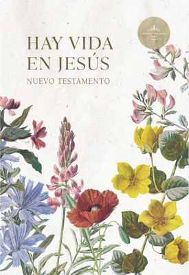 Rvr 1960 Nuevo Testamento Hay Vida En Jess Flores, Tapa Suave - B&h Espaol Editorial (Editor)
