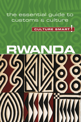 Rwanda - Culture Smart!: The Essential Guide to Customs & Culture - Crawford, Brian