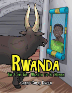 Rwanda: The Cow That Wanted to Be Human