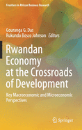 Rwandan Economy at the Crossroads of Development: Key Macroeconomic and Microeconomic Perspectives