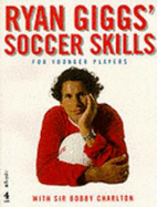 Ryan Giggs' Soccer Skills: Junior Edition