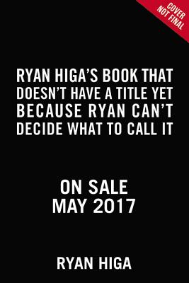 Ryan Higa's How to Write Good - Higa, Ryan
