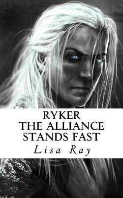 Ryker: The Alliance Stands Fast - Ray, Lisa