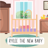 Rylee The New Baby