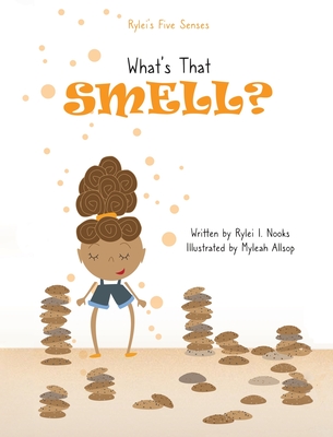 Rylei's Five Senses: What's that Smell? - Nooks, Rylei I