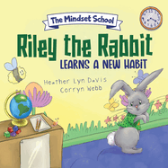 Rylie the Rabbit Learns a New Habit: Mindset School Series Book #3