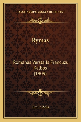 Rymas: Romanas Versta Is Francuzu Kalbos (1909) - Zola, Emile