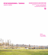 Ryue Nishizawa / SANAA: Grace Farms; Source Books in Architecture