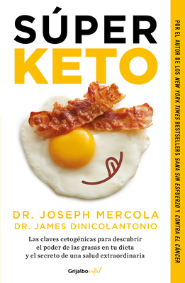 Sper Keto / Superfuel: Ketogenic Keys to Unlock the Secrets of Good Fats, Bad Fats, and Great Health - Mercola, Joseph