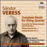 Sndor Veress: Complete Music for String Quartet - Basel String Quartet; Hungarian Symphony Orchestra; Jan Schultsz (conductor)