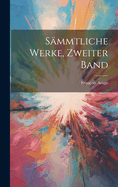 Smmtliche Werke, Zweiter Band