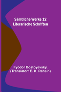 Smtliche Werke 12: Literarische Schriften
