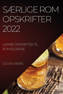 Srlige ROM Opskrifter 2022: Srlige ROM Opskrifter 2022