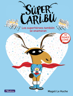 Sper Carib Los Superhroes Tambin Se Enamoran / Super Caribou: Superhero Es Fall in Love Too