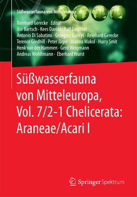 Swasserfauna von Mitteleuropa, Vol. 7/2-1 Chelicerata: Araneae/Acari I - Bartsch, Ilse, and Davids, Kees, and Deichsel, Ralf