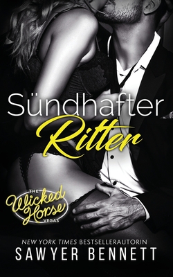 Sndhafter Ritter: Wicked Horse Vegas, Buch Sechs - Heinzel, Ute (Translated by), and Mansfield Translations, Daniela (Translated by), and Bennett, Sawyer