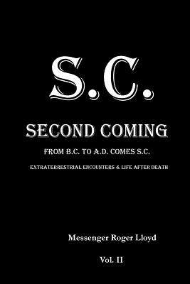 S.C. Second Coming: From B.C. To A.D. Comes S.C. Volume II - Emerson, Charles Lee (Editor), and Publishing, Os, and Lloyd, Roger