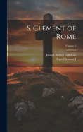 S. Clement of Rome; Volume 2