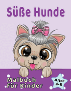 S??e Hunde Malbuch f?r Kinder von 4-8 Jahren: Entz?ckende Cartoon Hunde und Welpen