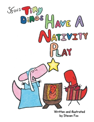 S.Fox's Tiny Dinos Have A Nativity Play - Fox, S