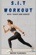 S.I.T Workout: Quick 7 Minute Home Workout