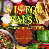 S Is for Salsa: An Alphabet of Tex-Mex Cooking