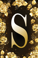 S: Letter Initial Monogram Personalized Notebook - Customized Pretty Shiny Gold & Black Floral Print Designed Journal For Creative Journaling, Diary Writing, Note Taking, Appreciation Gift, Organizer, Notepad, Blank Lined For Kids, Girls, Women