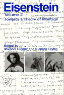 S.M. Eisenstein: Selected Works Volume II: Towards a Theory of Montage - Taylor, Richard, Professor (Editor), and Glenny, Michael (Editor)